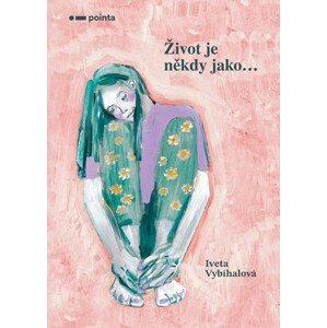 Život je někdy jako… | Iveta Vybíhalová