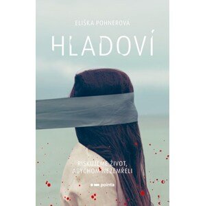 Hladoví | Eliška Pohnerová