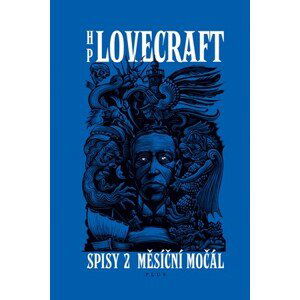 Měsíční močál. Příběhy a sny z let 1921-1925 | Ondřej Neff, Petr Onufer, Viola Lyčková, František Jungwirth, Howard P. Lovecraft, Zdeněk Lyčka