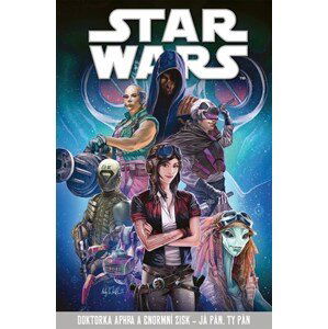 Star Wars – Doktorka Aphra a enormní zisk – Já pán, ty pán | Kolektiv, Milan Pohl, Pavel Klimeš