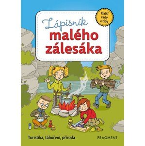 Zápisník malého zálesáka – další rady a tipy | Jiří Petráček, Zdeněk Chval, Martina Procházková, Martina Honzů, Honza Smolík