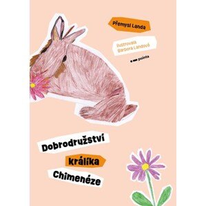 Dobrodružství králíka Chimenéze | Přemysl Landa