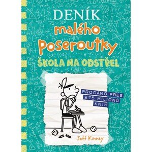 Deník malého poseroutky 18 - Škola na odstřel | Jeff Kinney, Jeff Kinney, Veronika Volhejnová