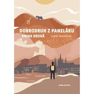 Dobrodruh z paneláku: kniha druhá | Lukáš Matějček