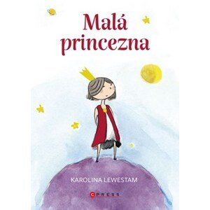 Malá princezna | Markéta Páralová Tardy, Karolina Lewestam