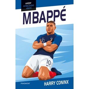 Hvězdy fotbalového hřiště - Mbappé  | Petr Jiříček, Harry Coninx, Ben Farr