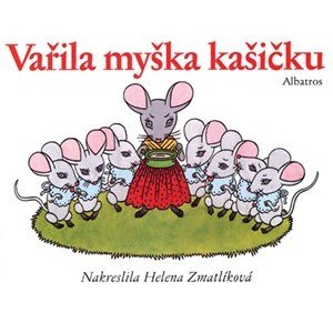 Vařila myška kašičku | Helena Zmatlíková, lidové