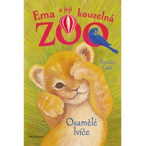 Ema a její kouzelná zoo - Osamělé lvíče | Eva Brožová, Amelia Cobb