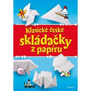 Klasické české skládačky z papíru | Romana Šíchová, Jiří Vyskočil, Antonín Šplíchal, autora nemá