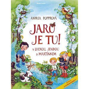 Jaro je tu s Luckou, Jendou a Martínkem | Andrea Popprová, Andrea Popprová