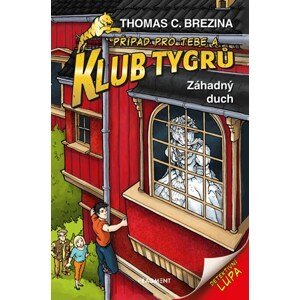 Klub Tygrů - Záhadný duch | Thomas Brezina, Dagmar Steidlová