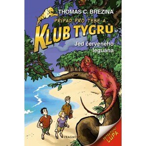 Klub Tygrů - Jed červeného leguána | Thomas Brezina, Dagmar Steidlová