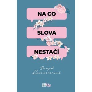 Na co slova nestačí | Helena Šváchová, Brigid Kemmererová