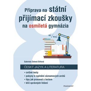 Příprava na státní přijímací zkoušky na osmiletá gymnázia - Český jazyk | Gabriela Zelená Sittová