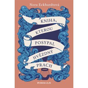 Kniha, kterou posypal hvězdný prach  | Nora Eckhardtová