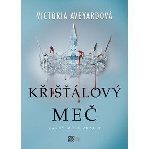 Křišťálový meč | Alžběta Kalinová, Victoria Aveyardová