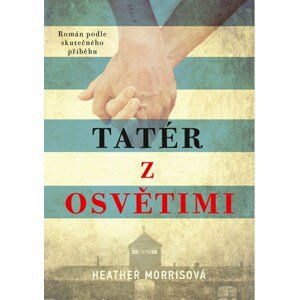 Tatér z Osvětimi | Heather Morrisová