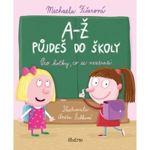 A-Ž půjdeš do školy: Pro holky, co se neztratí | Michaela Fišarová, Aneta Žabková