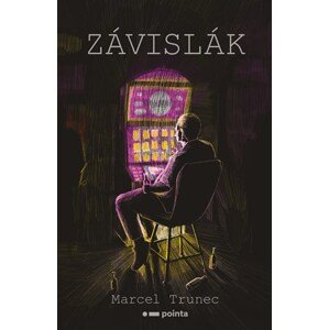 Závislák | Marcel Trunec