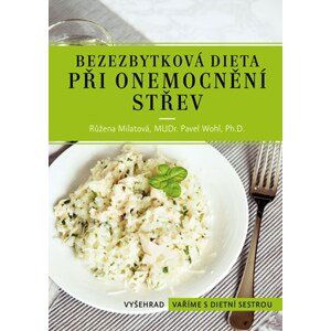 Bezezbytková dieta při onemocnění střev  | Růžena Milatová, Petr Wohl, Pavel Wohl