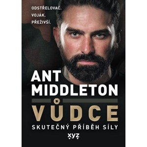 Vůdce | Michael Voplatka, Ant Middleton