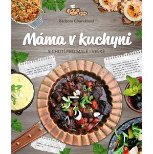 Máma v kuchyni | Barbora Charvátová