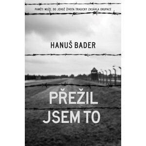 Přežil jsem to | Ema Stašová, Hanuš Bader