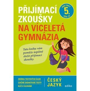 Přijímací zkoušky na víceletá gymnázia – český jazyk | Vlasta Gazdíková, František Brož, Pavla Brožová