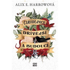 Čarodějnice dřívější a budoucí | Adéla Špínová, Alix E. Harrowová