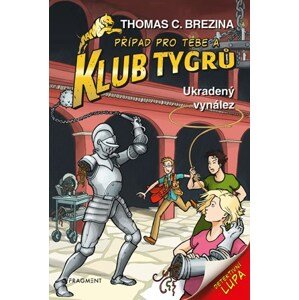 Klub Tygrů – Ukradený vynález | Thomas Brezina, Dagmar Steidlová