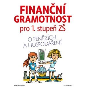 Finanční gramotnost pro 1. stupeň ZŠ | Lukáš Fibrich, Zdeněk Průša, Eva Skořepová