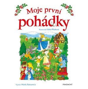 Moje první pohádky | Edita Plicková, Tetourová Marie