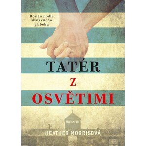 Tatér z Osvětimi (brož.) | Heather Morrisová