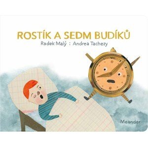 Rostík a sedm budíků | Radek Malý