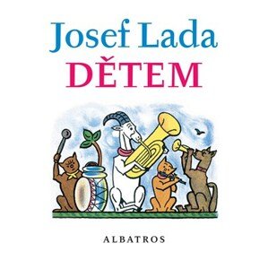 Josef Lada Dětem | Josef Lada, Jaroslav Seifert, František Hrubín