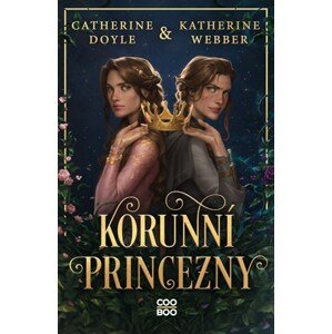 Korunní princezny | Radka Kolebáčová, Catherine Doyleová, Katherine Webberová