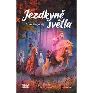 Jezdkyně světla - Zrození legendy | Helena Dahlgrenová, Štěpánka Fišerová