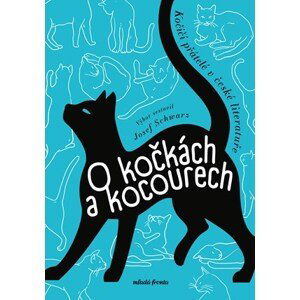 O kočkách a kocourech | Josef Schwarz, Michaela Klevisová, Kolektiv, Bára Pospíšilová