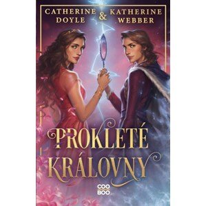 Prokleté královny | Radka Kolebáčová, Katherine Webber, Catherine Doyle