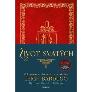 Život svatých  | Dana Chodilová, Leigh Bardugo, Daniel J. Zollinger