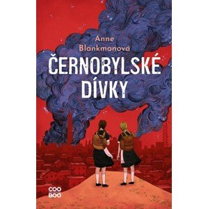 Černobylské dívky | Anne Blankmanová, Tereza Schlöglová