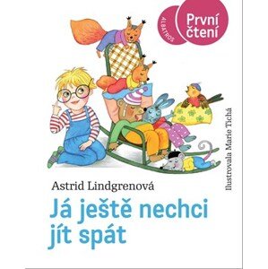 Já ještě nechci jít spát | Astrid Lindgrenová, Jarka Vrbová, Tichá Marie