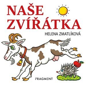 Naše zvířátka  | Helena Zmatlíková, autora nemá