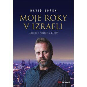 Moje roky v Izraeli | David Borek