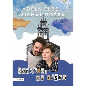 Santiago, má lásko | Adéla Elbel, Michal Rožek, Anna Borovičková Ročková