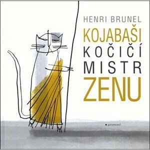 Kojabaši, kočičí mistr zenu | Galina Kavanová, Henri Brunel, Christian Roux