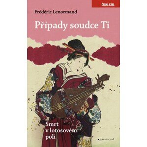 Případy soudce Ti. Smrt v lotosovém poli | Frédéric Lenormand, Vlasta Misařová