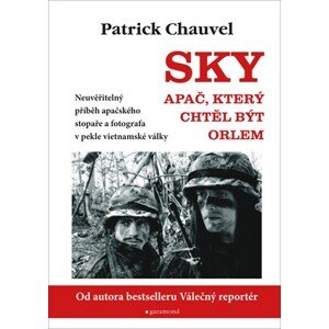 Sky. Apač, který chtěl být orlem | Petr Himmel, Patrick Chauvel