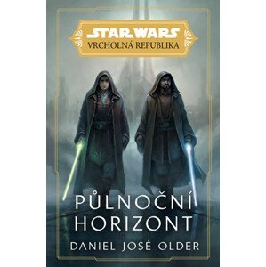 Star Wars - Vrcholná Republika - Půlnoční horizont | Lukáš Potužník, Daniel José Older