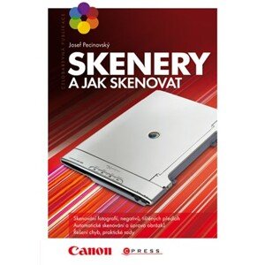 Skenery a jak skenovat | Josef Pecinovský